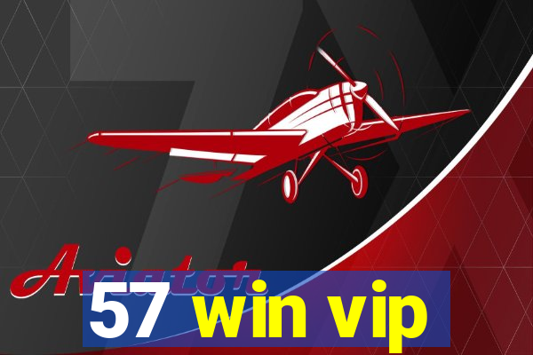 57 win vip